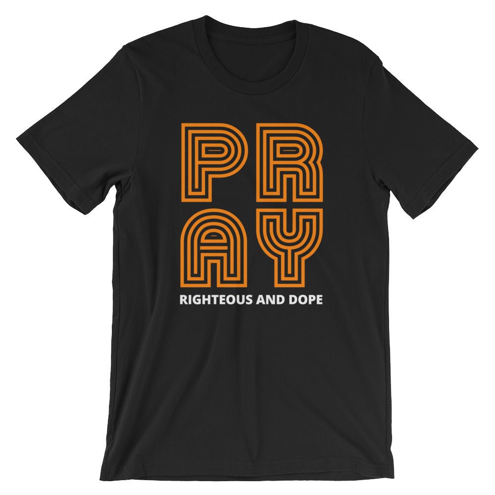 Pray Short-Sleeve Unisex T-Shirt - righteous-and-dope